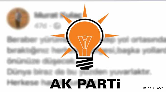 AK Parti'li eski başkandan zehir zemberek açıklama