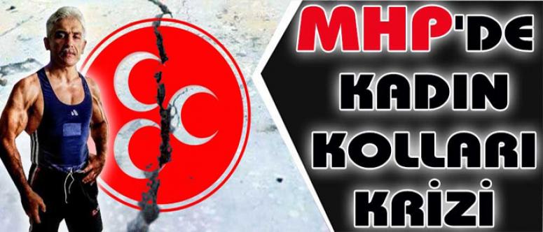 MHP'DE KADIN KOLLARI KRİZİ