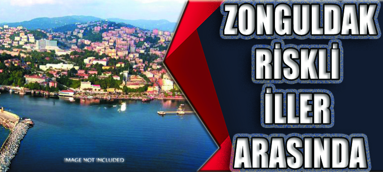 Zonguldak Riskli İller Arasında