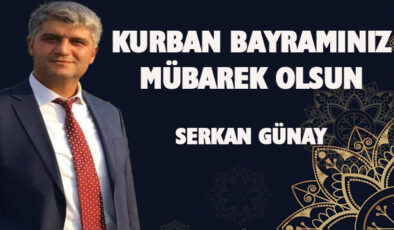SERKAN GÜNAY BAYRAM MESAJI