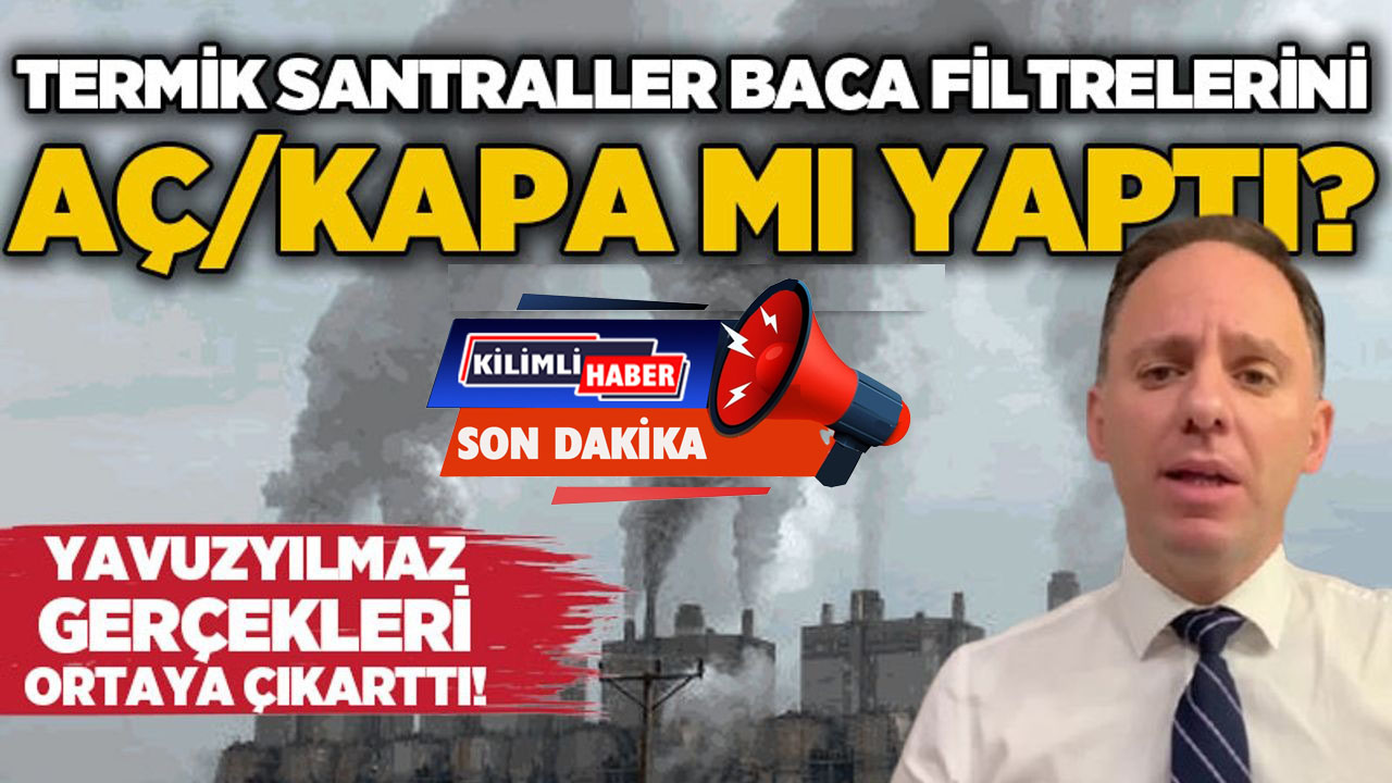 Termik santraller baca filtrelerini aç/kapa mı yaptı?