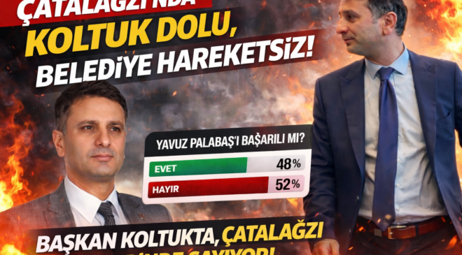 ÇATALAĞZI’NDA BAŞKAN VAR, YÖNETİM YOK!