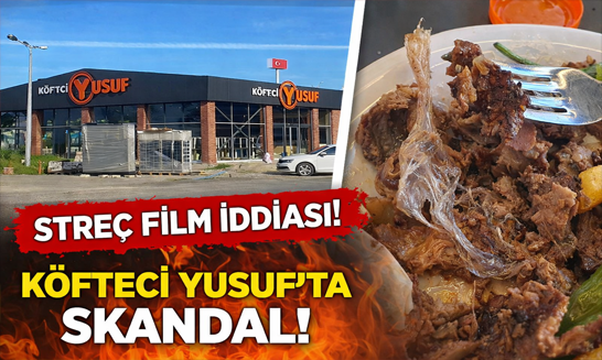 KÖFTECİ YUSUF’TA ŞOK SKANDAL!