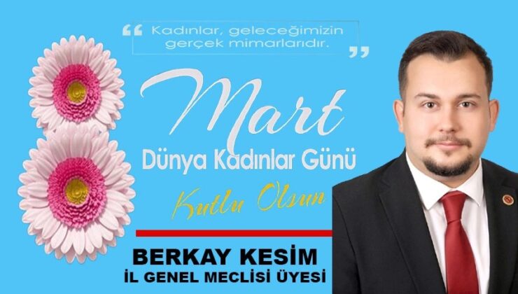 KESİM’İN 8 MART DÜNYA KADINLAR GÜNÜ MESAJI…