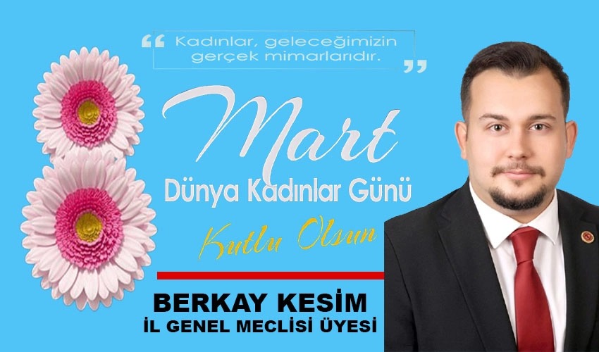 KESİM’İN 8 MART DÜNYA KADINLAR GÜNÜ MESAJI…