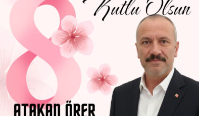 Örer’den 8 Mart Mesajı: “Hayat Bir Kadınla Başlar”