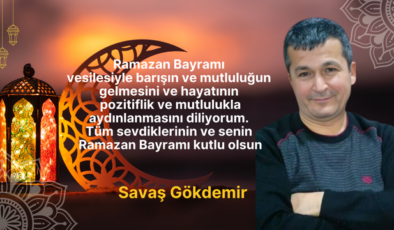 Savaş Gökdemir Bayram Mesajı