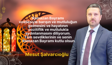Mesut Şalvarcıoğlu Bayram Mesajı