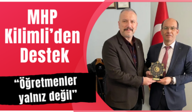 MHP Kilimli’den destek : “Öğretmenler yalnız değil”