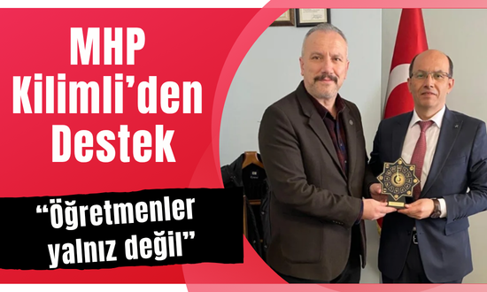 MHP Kilimli’den destek : “Öğretmenler yalnız değil”