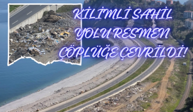 KİLİMLİ SAHİL YOLU RESMEN ÇÖPLÜĞE ÇEVRİLDİ!