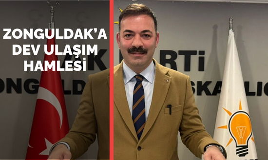 Zonguldak’a Dev Ulaşım Hamlesi