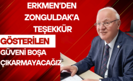 ERKMEN’DEN ZONGULDAK’A TEŞEKKÜR
