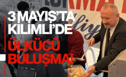 3 MAYIS’TA KİLİMLİ’DE ÜLKÜCÜ BULUŞMA!