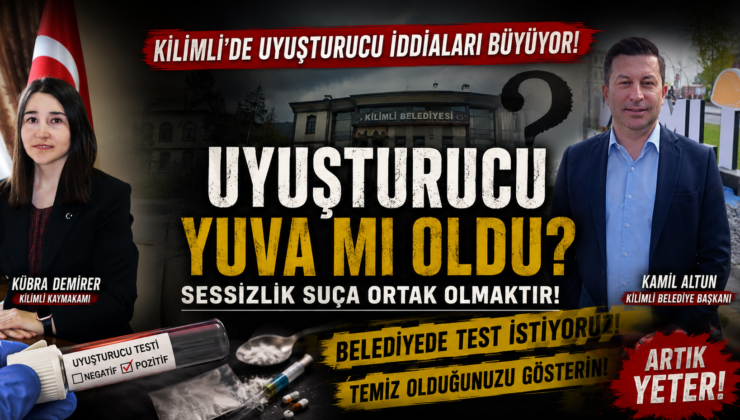 KİLİMLİ’DE UYUŞTURUCU İDDİALARI PATLADI