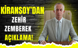 KİRANSOY’DAN ZEHİR ZEMBEREK AÇIKLAMA!
