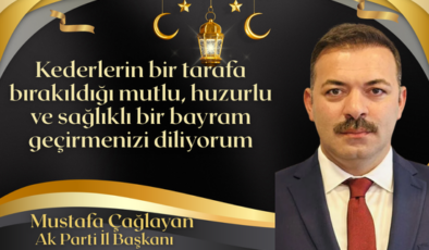 Mustafa Çağlayan Bayram Mesajı