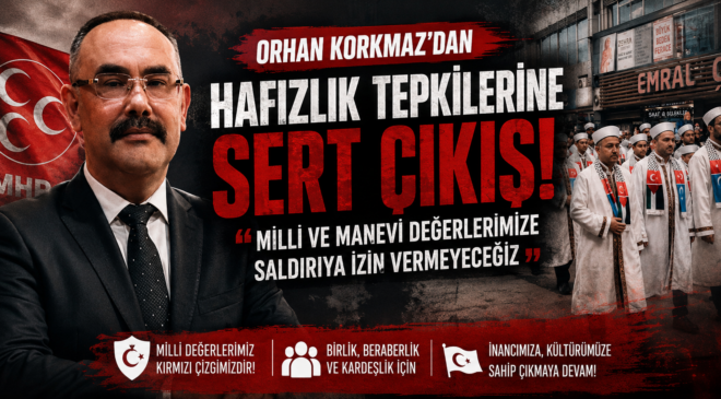 Korkmaz Ateş Püskürdü: “Kimse İnancımıza Dil Uzatamaz!”