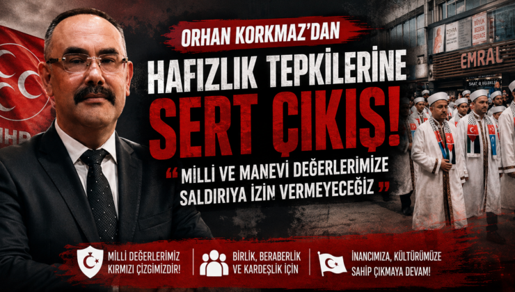 Korkmaz Ateş Püskürdü: “Kimse İnancımıza Dil Uzatamaz!”