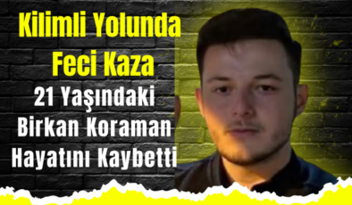 Kilimli Yolunda Feci Kazada Hayatını Kaybetti