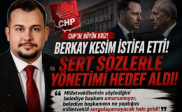 CHP’DE DEPREM! BERKAY KESİM İSTİFA ETTİ,