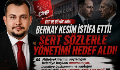 CHP’DE DEPREM! BERKAY KESİM İSTİFA ETTİ,