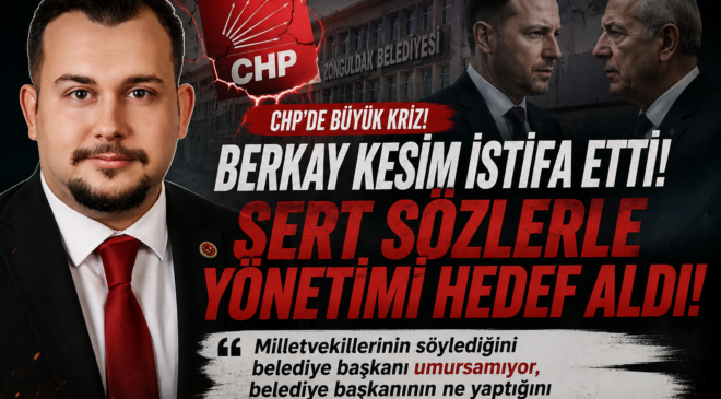 CHP’DE DEPREM! BERKAY KESİM İSTİFA ETTİ,