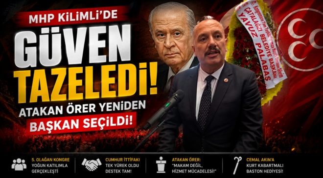 MHP KİLİMLİ’DE GÜVEN TAZELEDİ!