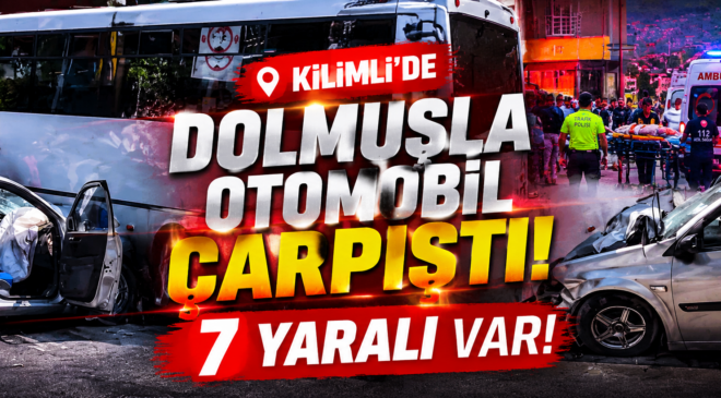 KİLİMLİ’DE FECİ KAZA! DOLMUŞLA OTOMOBİL ÇARPIŞTI: 7 YARALI