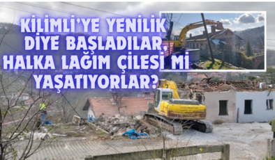 KİLİMLİ’YE YENİLİK DİYE BAŞLADILAR, HALKA LAĞIM ÇİLESİ Mİ YAŞATIYORLAR?