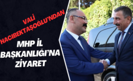 VALİ HACIBEKTAŞOĞLU’NDAN MHP İL BAŞKANLIĞI’NA ZİYARET