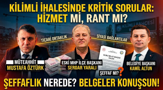 KİLİMLİ HALKI SORUYOR: HİZMET Mİ, RANT MI?