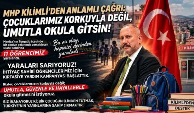 ÖRER : ÇOCUKLAR KORKUYLA DEĞİL, UMUTLA OKULA GİTSİN!