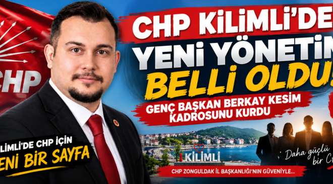 CHP KİLİMLİ’DE YENİ YÖNETİM BELLİ OLDU!