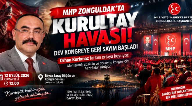 MHP ZONGULDAK’TA KURULTAY HAVASI! DEV KONGREYE GERİ SAYIM BAŞLADI
