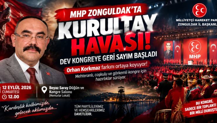 MHP ZONGULDAK’TA KURULTAY HAVASI! DEV KONGREYE GERİ SAYIM BAŞLADI
