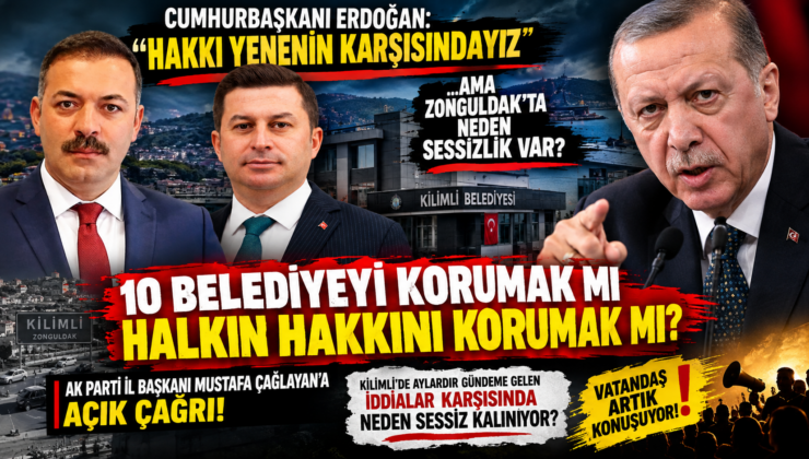 ERDOĞAN “HAKKI YENENİN KARŞISINDAYIZ” DEDİ… ZONGULDAK’TA NEDEN SESSİZLİK VAR?