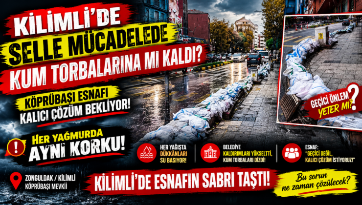 KİLİMLİ’DE ESNAFIN SABRI TAŞTI! “HER YAĞMURDA AYNI KORKU!”