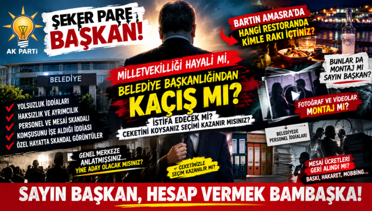 ŞEKER PARE BAŞKAN! AŞK BAŞKA, SİYASET BAŞKA, HESAP VERMEK BAMBAŞKA!