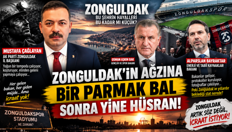 ZONGULDAK’IN AĞZINA BİR PARMAK BAL, SONRA YİNE HÜSRAN!