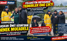 ELVANPAZARCIK’TA ÜMİT UZUN FARKI! FELAKETİN ORTASINDA TEDBİRLER ÖNE ÇIKTI