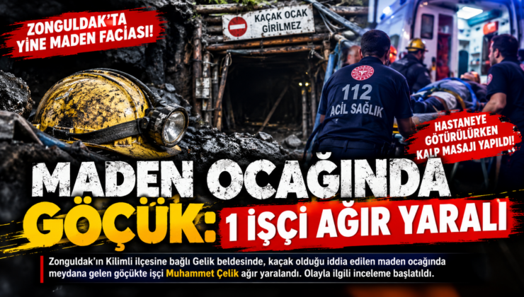 MADEN OCAĞINDA GÖÇÜK: 1 İŞÇİ HAYATINI KAYBETTİ