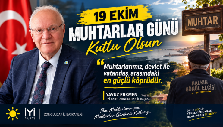 ERKMEN: “MUHTARLARIMIZ DEVLET İLE VATANDAŞ ARASINDAKİ EN GÜÇLÜ KÖPRÜDÜR”