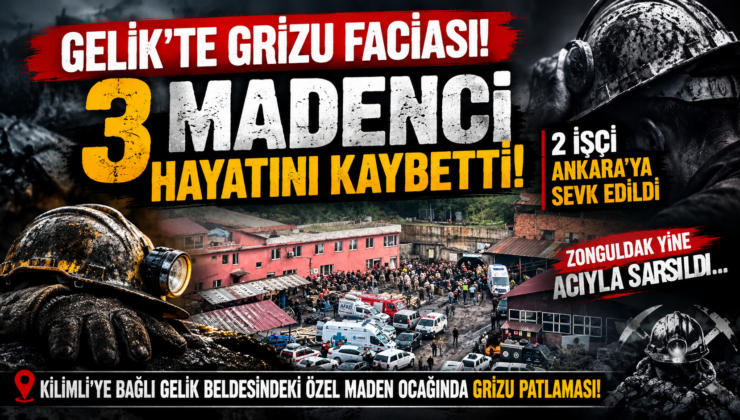GELİK’TE GRİZU FACİASI! 3 MADENCİ HAYATINI KAYBETTİ