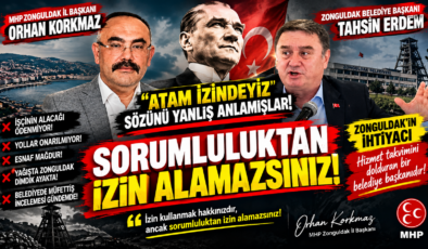 KORKMAZ ; “ATAM İZİNDEYİZ!” SÖZÜNÜ YANLIŞ ANLAMIŞLAR!